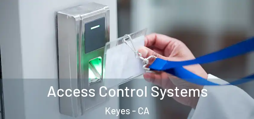 Access Control Systems Keyes - CA