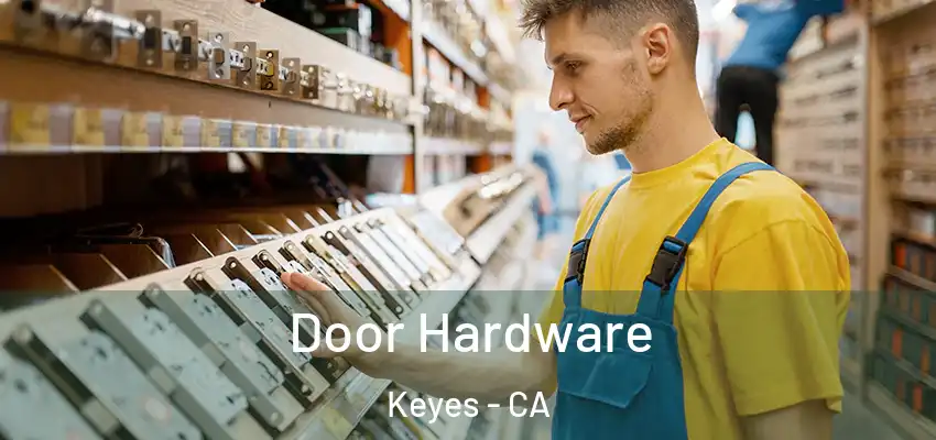  Door Hardware Keyes - CA