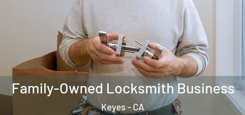  Family-Owned Locksmith Business Keyes - CA