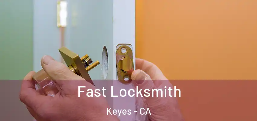  Fast Locksmith Keyes - CA