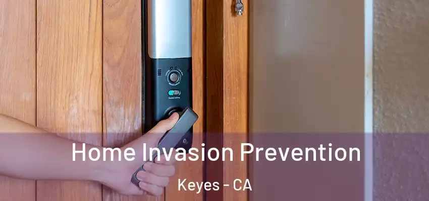  Home Invasion Prevention Keyes - CA