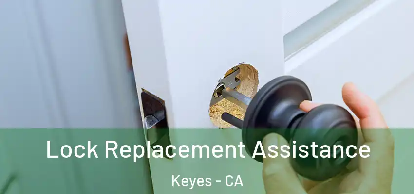 Lock Replacement Assistance Keyes - CA