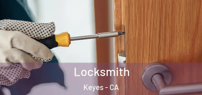 Locksmith Keyes - CA