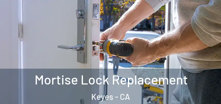 Mortise Lock Replacement Keyes - CA