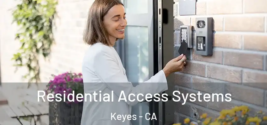  Residential Access Systems Keyes - CA