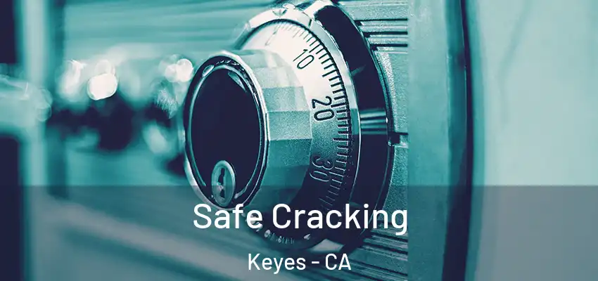  Safe Cracking Keyes - CA