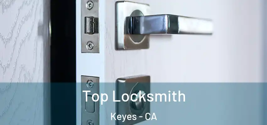  Top Locksmith Keyes - CA